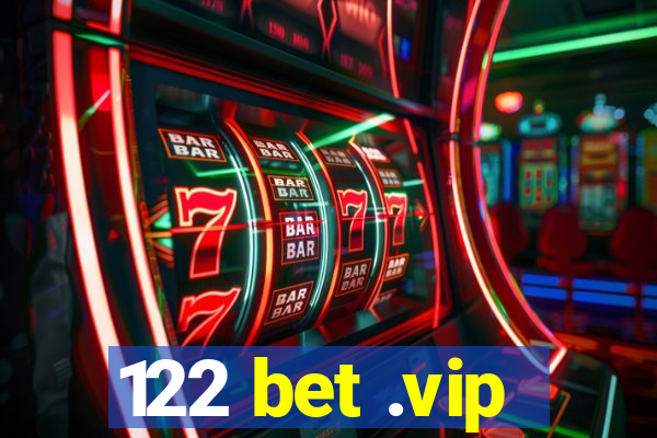 122 bet .vip
